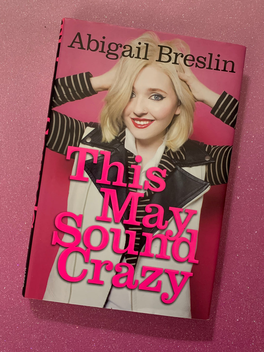 This May Sound Crazy- By Abigail Breslin