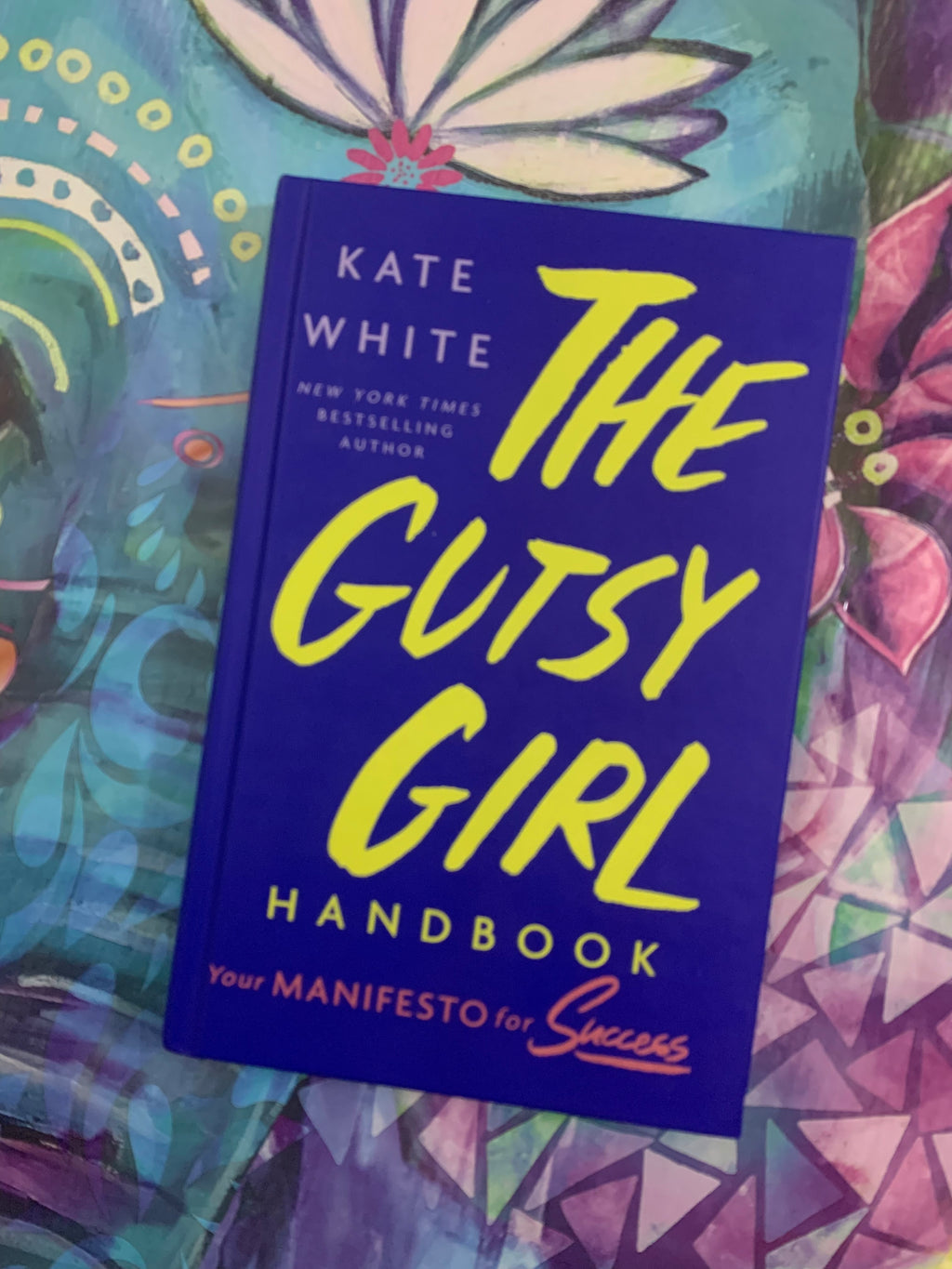 The Gutsy Girl Handbook: Your Manifesto for Success- By Kate White