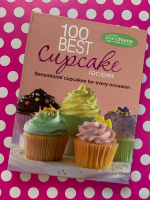 100 Best Cupcake Recipes: Sensational Cupcakes for Every Occasion