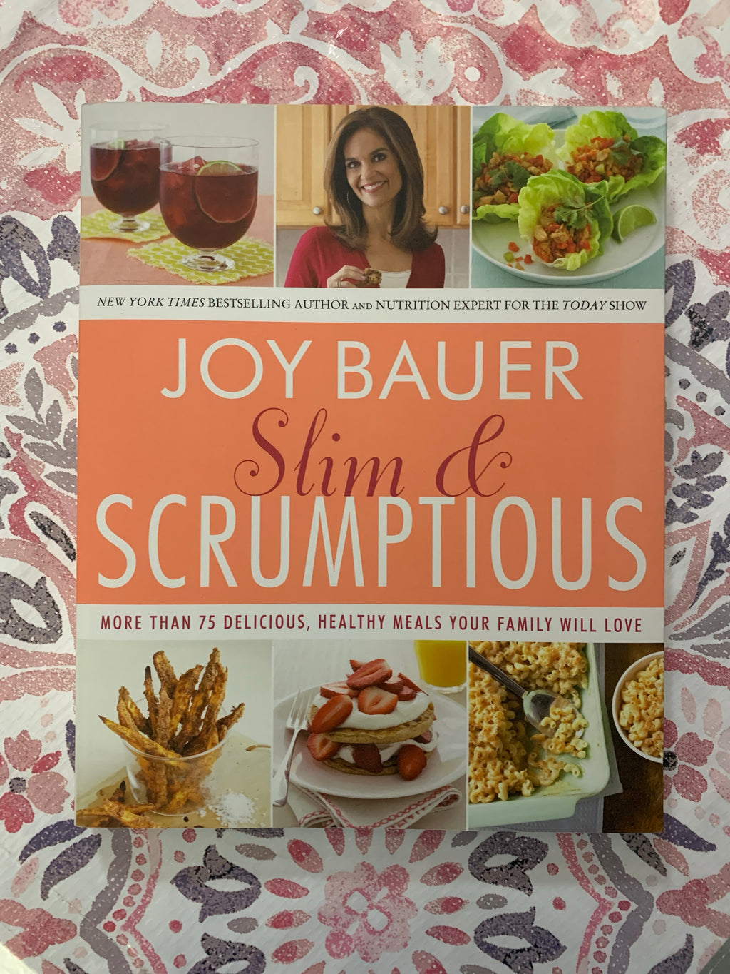 Slim & Scrumptious- By Joy Bauer