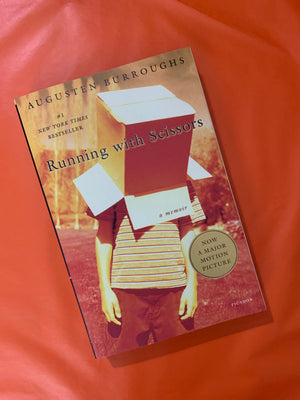 Running With Scissors- By Augusten Burroughs