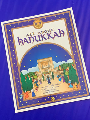 All About Hanukkah- By Judyth Groner and Madeline Wikler