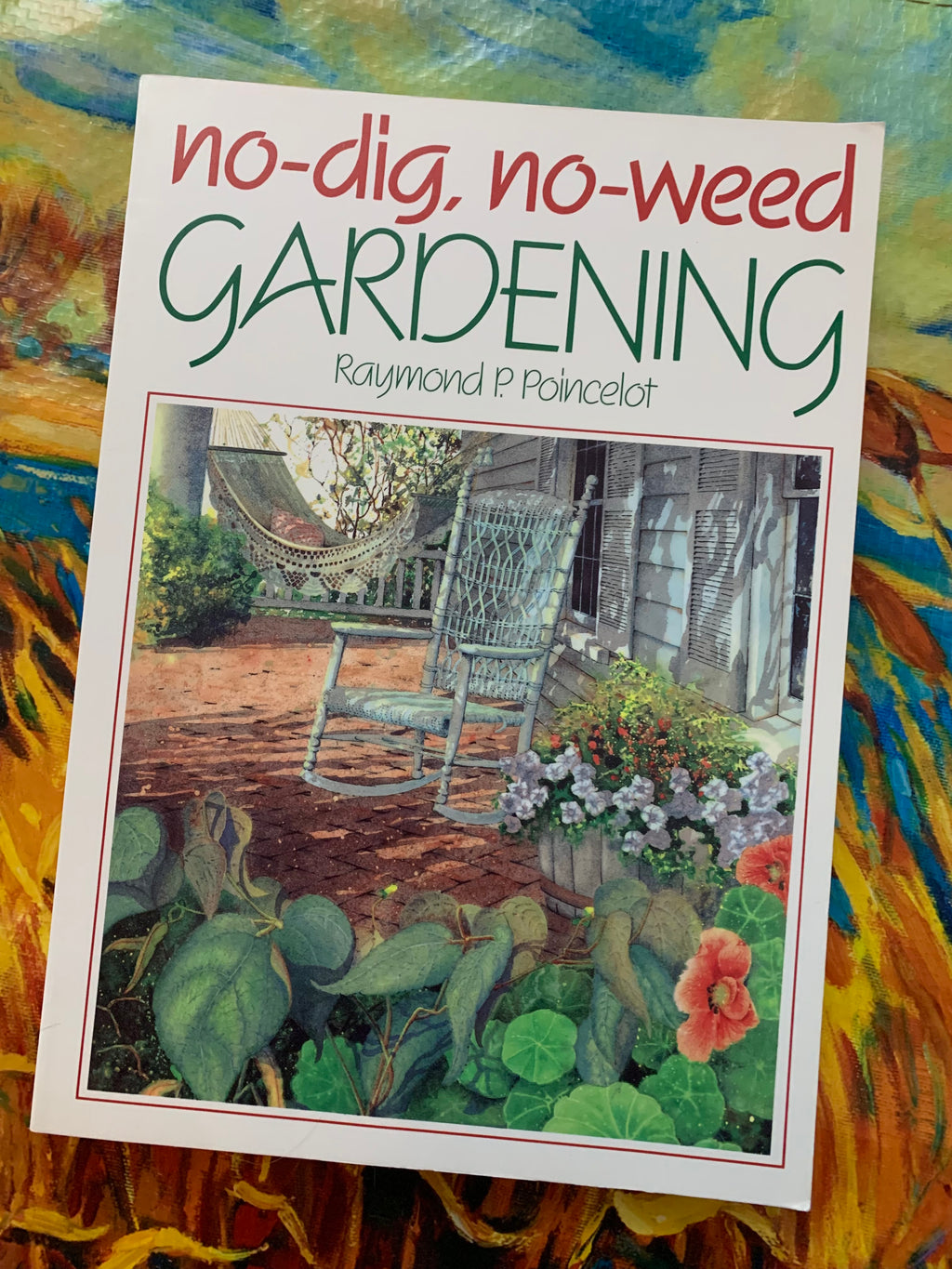 No-Dig, No-Weed Gardening- By Raymond P. Poincelot