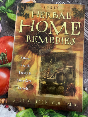 Herbal Home Remedies- By Jude C. Todd