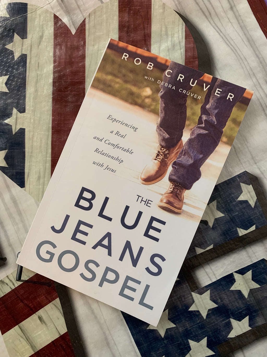 The Blue Jeans Gospel- By Rob Cruver with Debra Cruver