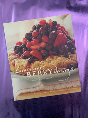 Luscious Berry Desserts- By Lori Longbotham