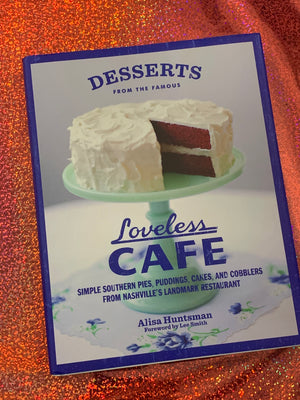 Desserts From the Famous Loveless Cafe- By Alisa Huntsman