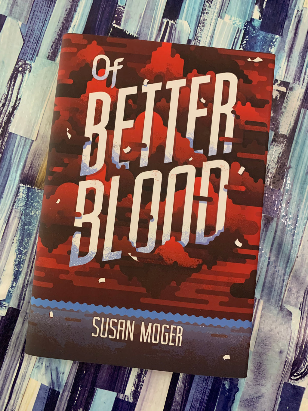 Of Better Blood- By Susan Moger
