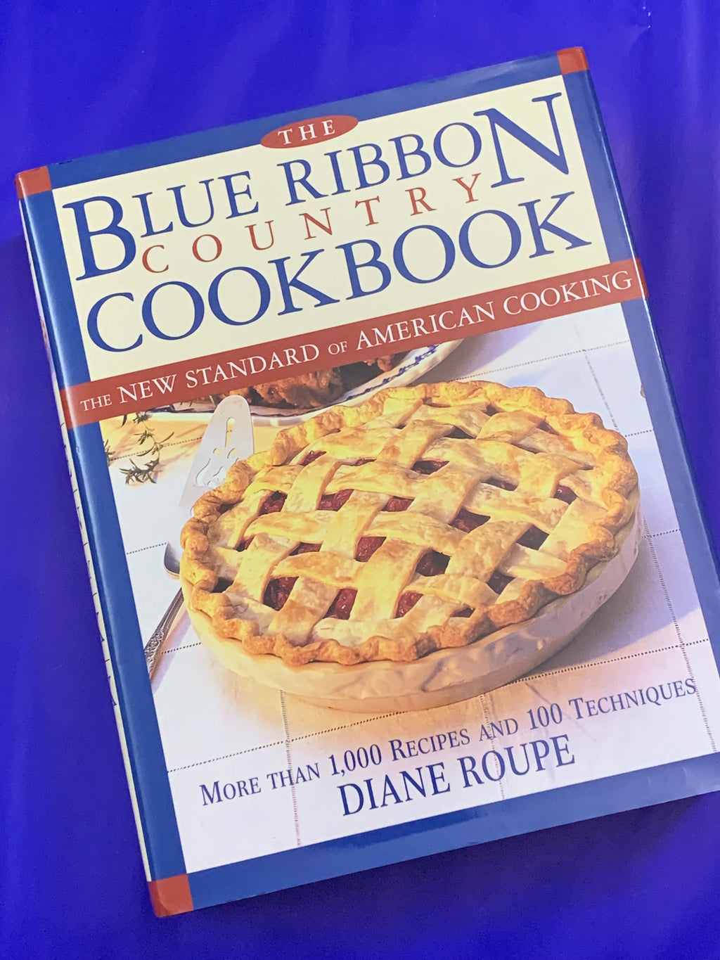 The Blue Ribbon Country Cookbook: The New Standard of American Cooking- By Diane Roupe