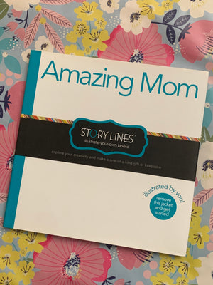 Story Lines- Illustrate your own books: Amazing Mom