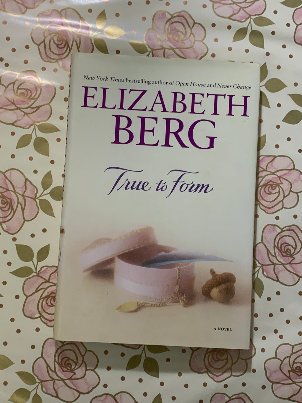 True to Form- By Elizabeth Berg