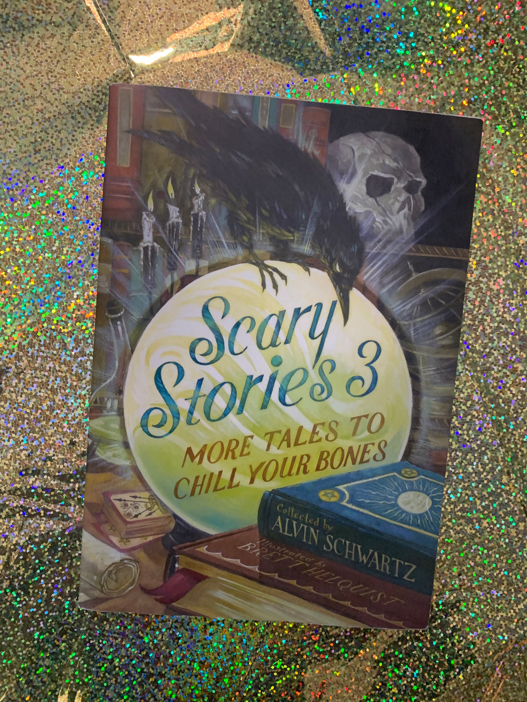 Scary Stories 3: More Tales to Chill Your Bones- Collected By Alvin Schwartz