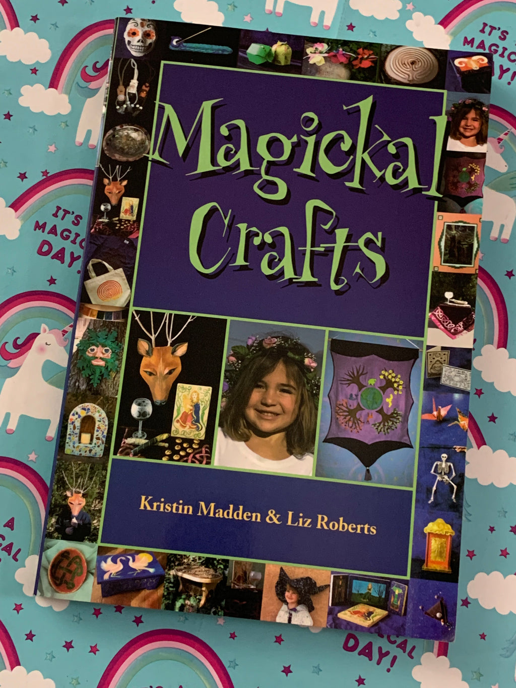 Magickal Crafts- By Kristin Madden & Liz Roberts