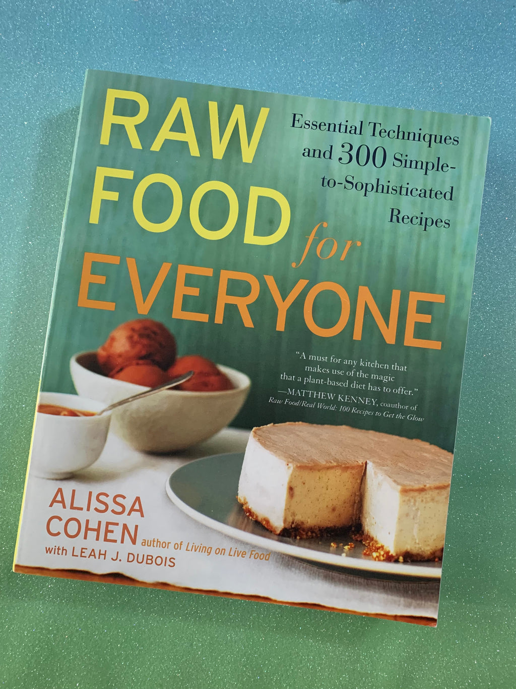 Raw Food for Everyone- By Alissa Cohen