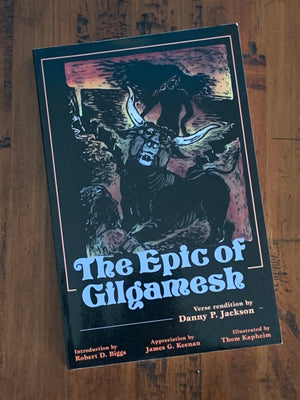 The Epic of Gilgamesh: Verse Rendition- By Danny P. Jackson