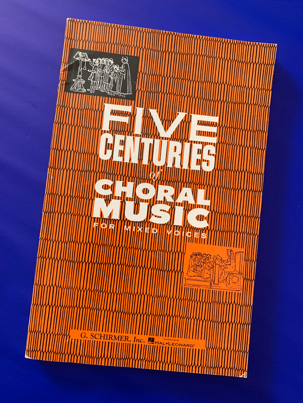 Five Centuries of Choral Music for Mixed Voices: Hal Leonard