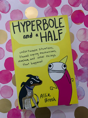 Hyperbole and a Half- By Allie Brosh
