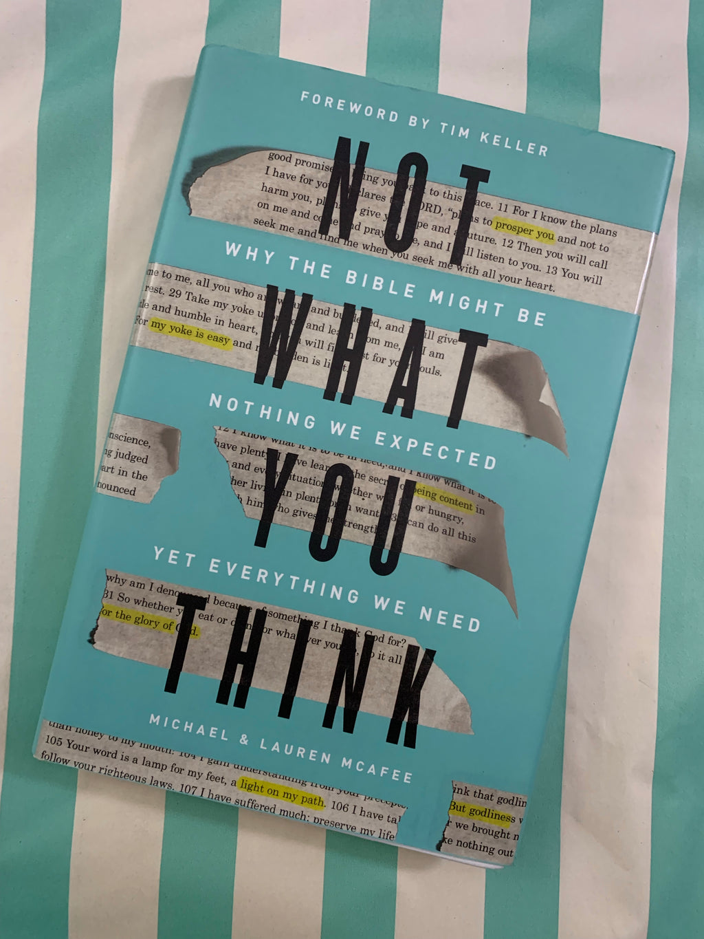 Not What You Think: Why The Bible Might be Nothing We Expected Yet Everything We Needed- By Michael & Lauren McAfee