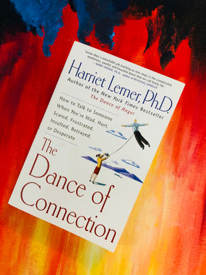 The Dance of Connection- By Harriet Lerner, PhD