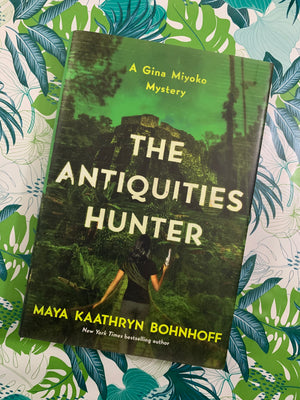 The Antiquities Hunter- By Maya Kaathryn Bohnhoff