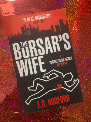 The Bursar's Wife: A George Kocharyan Mystery- By E.G. Rodford