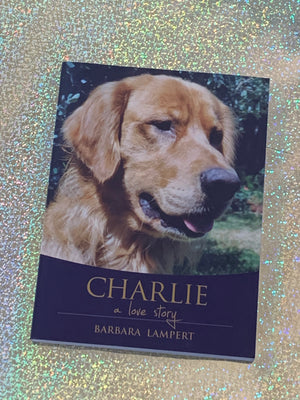 Charlie: A Love Story- By Barbara Lampert