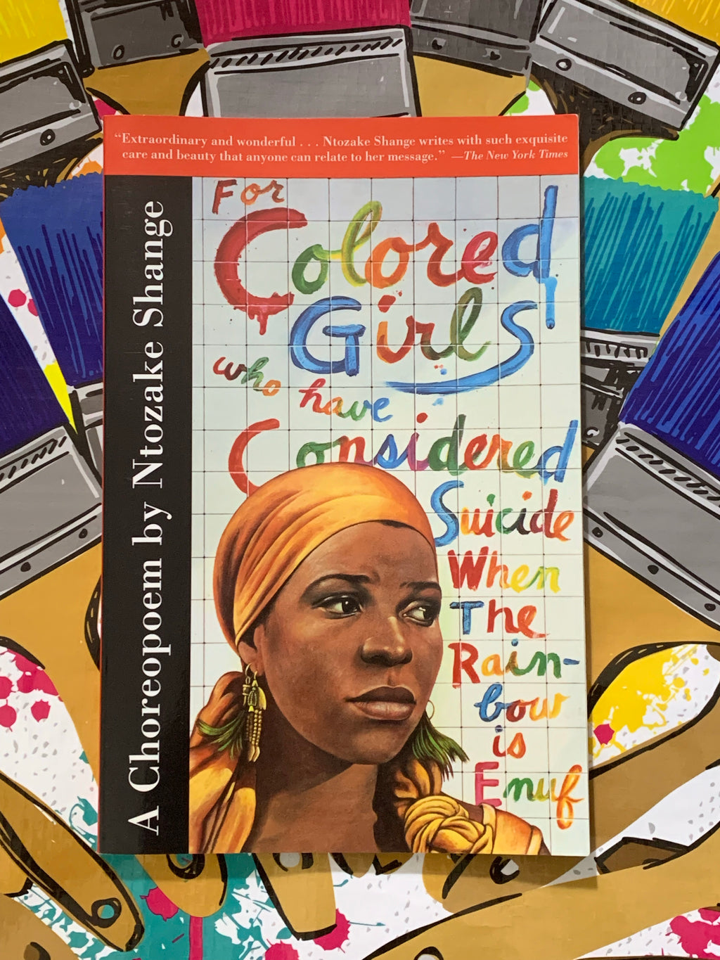 A Choreopoem: For Colored Girls Who Have Considered Suicide When the Rainbow is Enuf- By Ntozake Shange