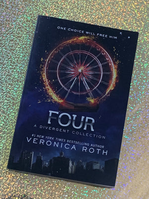 Four: A Divergent Collection- By Veronica Roth