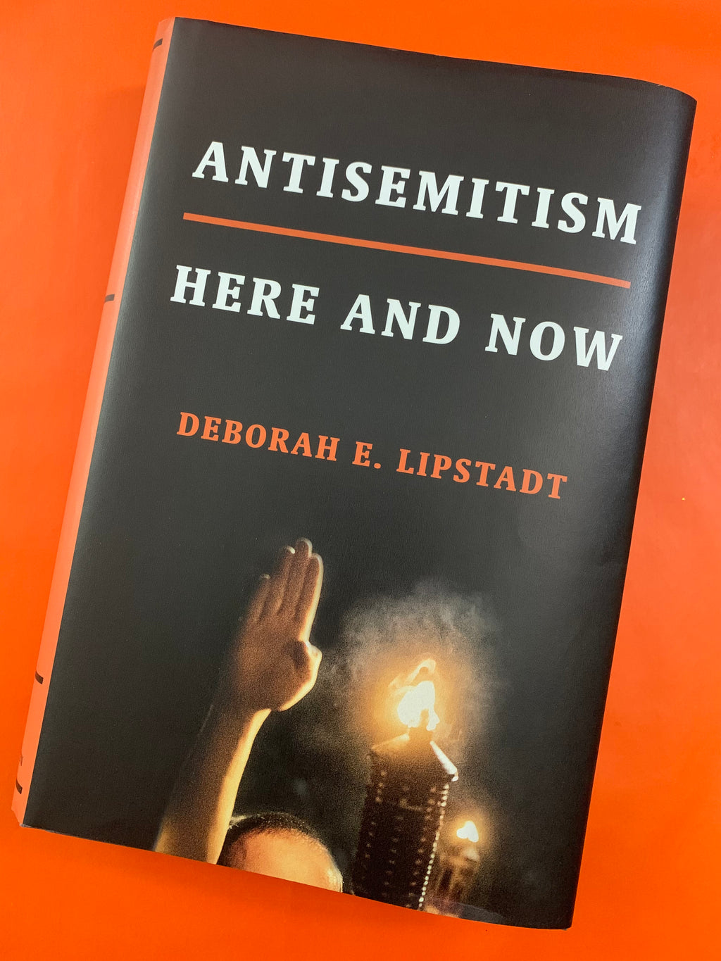 Antisemitism Here and Now- By Deborah E. Lipstadt