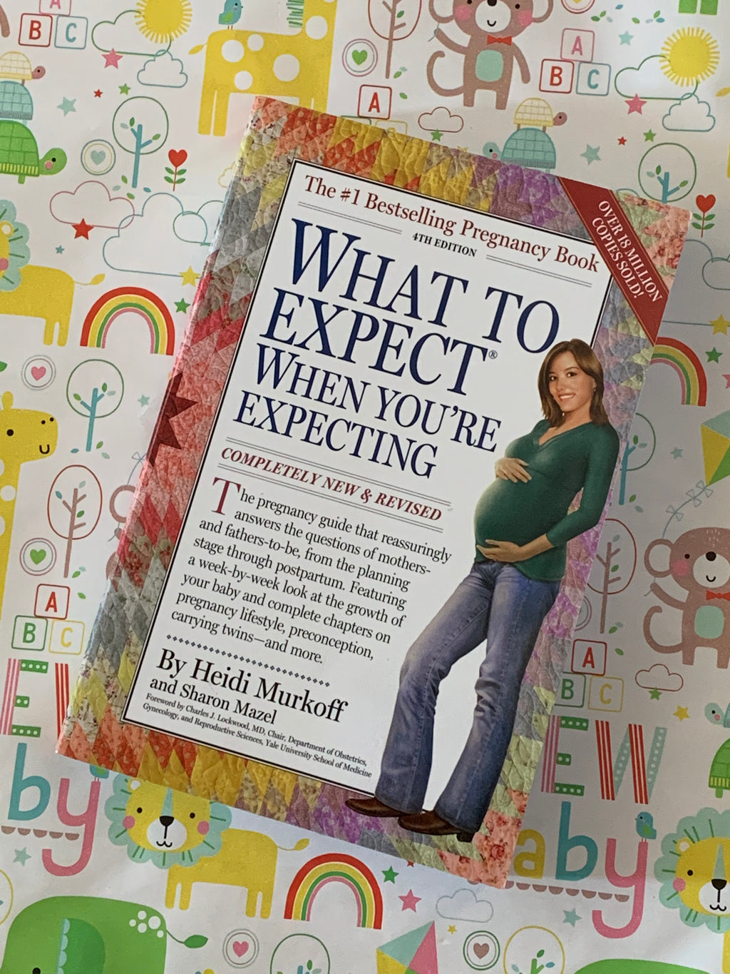 What to Expect When You're Expecting- By Heidi Murkoff and Sharon Mazel