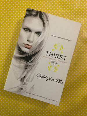 Thirst: Human Urges, Fatal Consequences No. 1- By Christopher Pike