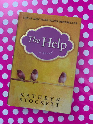 The Help- By Kathryn Stockett