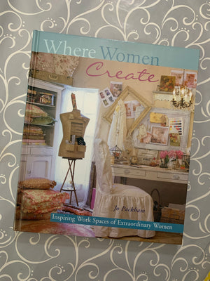 Where Women Create- By Jo Packham