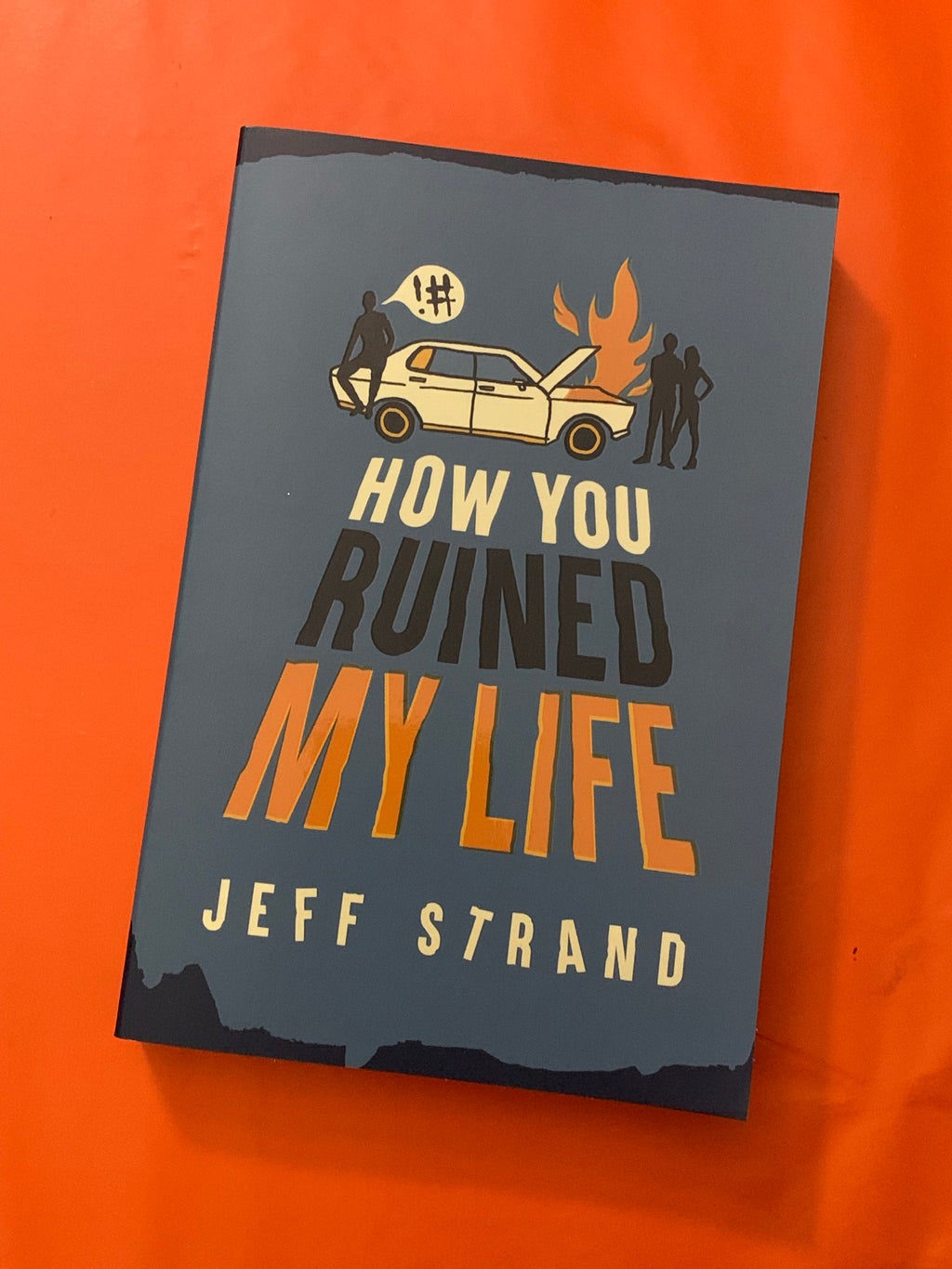 How You Ruined My Life- By Jeff Strand
