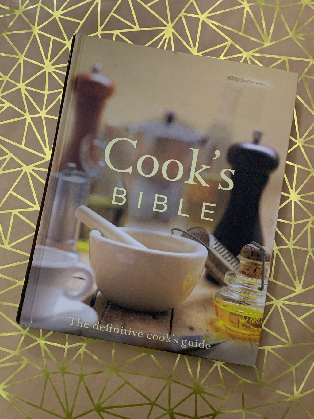 Cook's Bible: The Definitive Cook's Guide