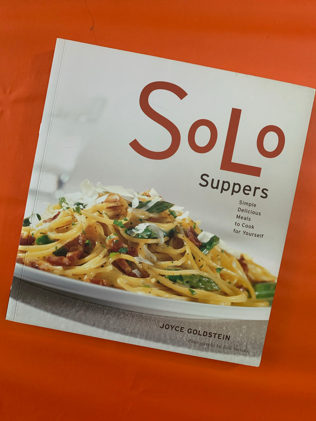 Solo Suppers: Simple Delicious Meals to Cook for Yourself- By Joyce Goldstein