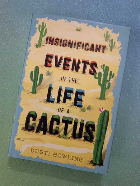 cactus inn bascharage Insignificant Events in the Life of a Cactus- By Dusti Bowling – Spectre  Books