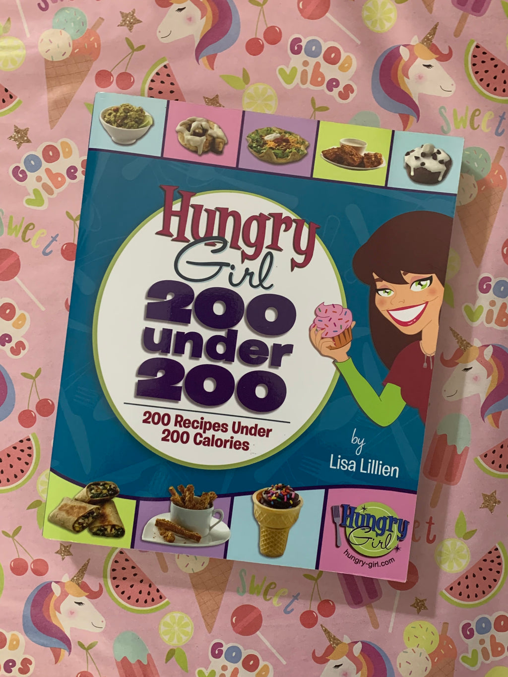 Hungry Girl 200 Under 200: 200 Recipes Under 200 Calories- By Lisa Lillien