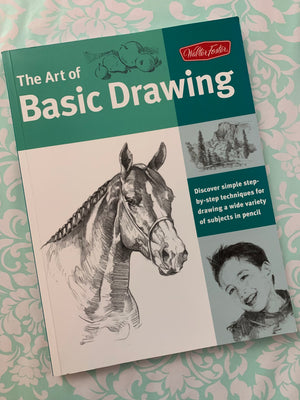 The Art of Basic Drawing- By Walter Foster