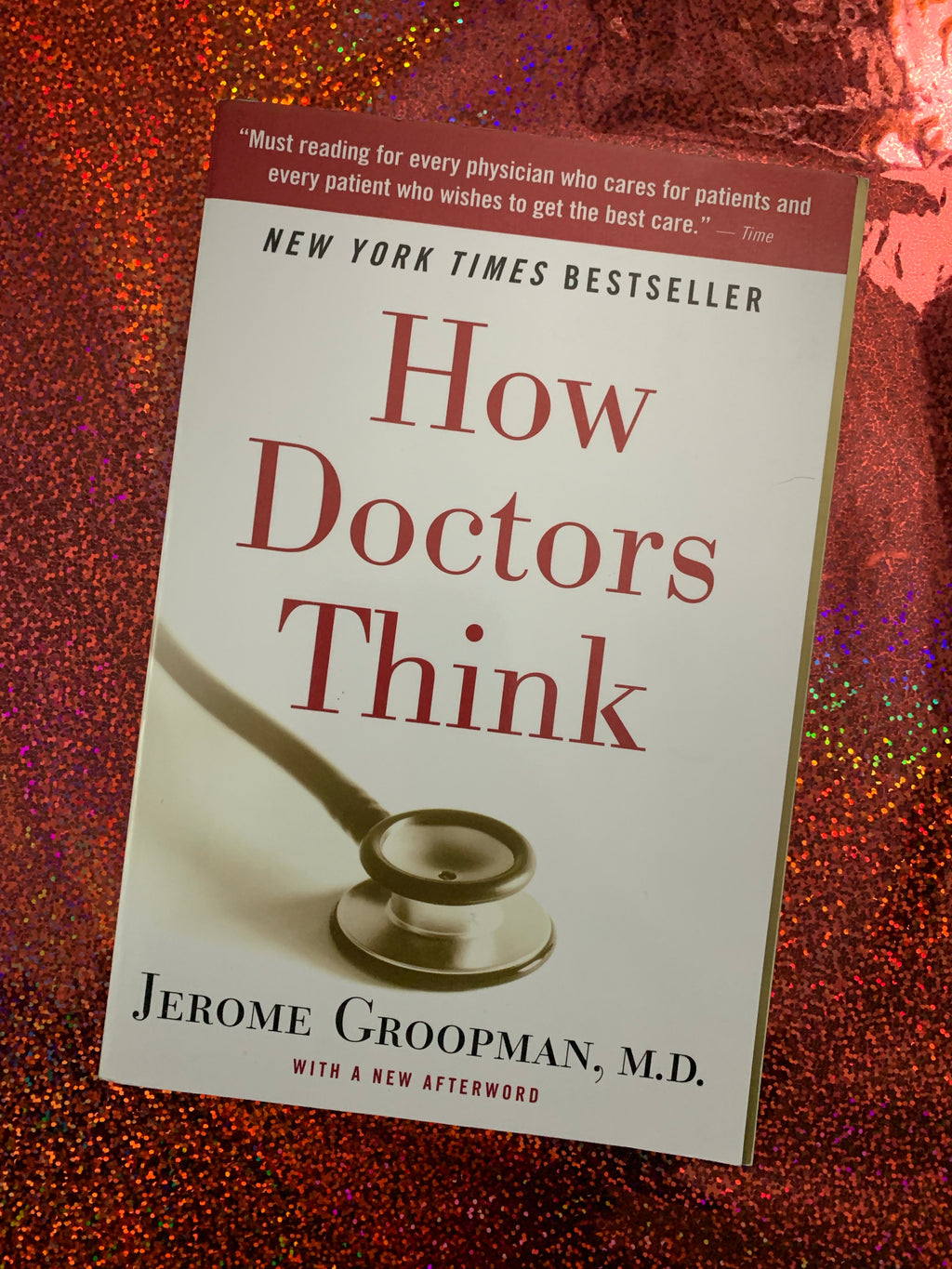 How Doctors Think- By Jerome Groopman, M.D.