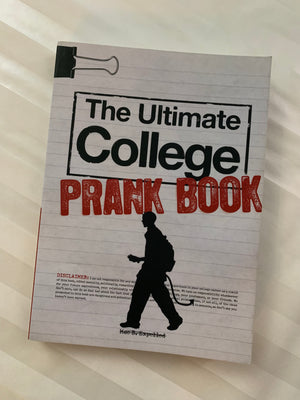 The Ultimate College Prank Book- By Mae B. Expelled