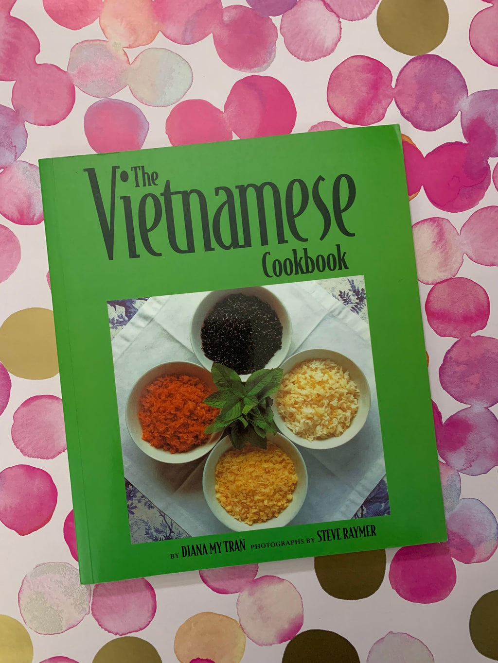 The Vietnamese Cookbook- By Diana My Tran