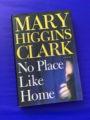 No Place Like Home- By Mary Higgins Clark