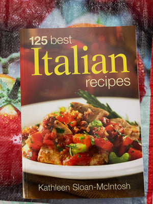 125 Best Italian Recipes- By Kathleen Sloan-McIntosh